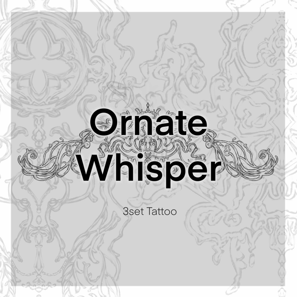 Ornate Whisper 3set Tattoo - タトゥーテクスチャ