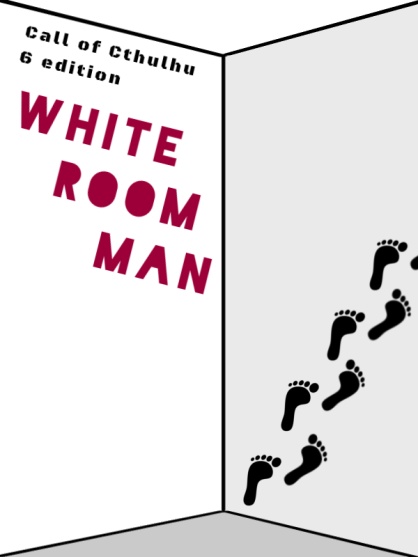 【CoC6版用シナリオ】white room man