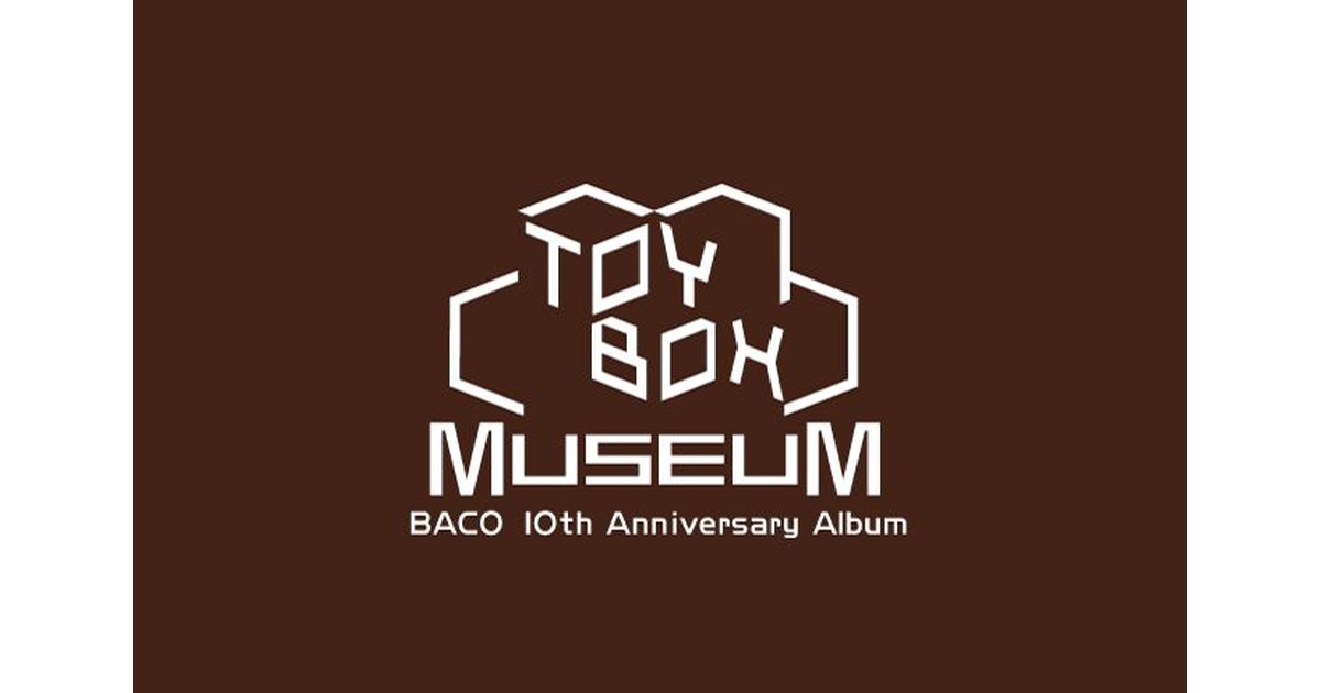 同人音楽CDソフト　TOY BOX MUSEUM BACO 10th Anniversary Album / バコニズム Toy Box Museum Baco 10th Anniversary Album – 2 x CD
