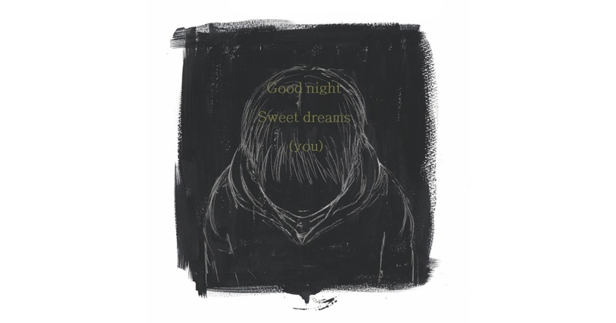 ▶︎ Good night Sweet dreams (you) 4500e8ae-0c32-492a-909d-