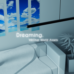 【VRChat想定】Dreaming. 【ワールドアセット】