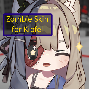 [キプフェル] Zombie Skin for Kipfel