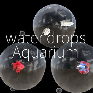 【VRC想定】水滴水槽 / Water Drops Aquarium