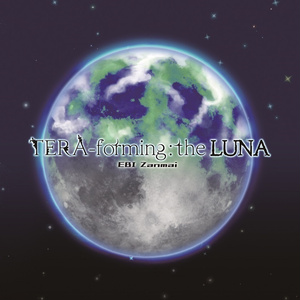 TERA-forming :the LUNA