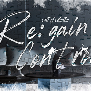 【CoCシナリオ】Re:gain Control