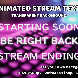 ANIMATED STREAM TEXTS with transparent background Starting Soon, Be Right Back, Stream Ending, Thanks For Watching
