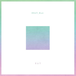 「#RAY_Bud」CD-R