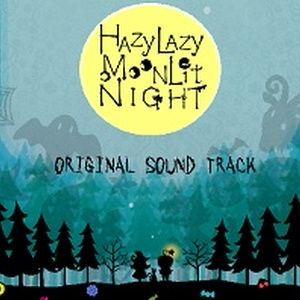 劇団やぶさか『HAZY LAZY MOON LIT NIGHT』オリジナルサウンドトラック