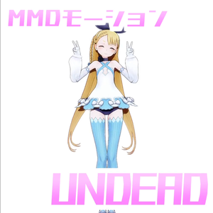 [TikTok/YTshorts]UNDEAD[Motion DL]