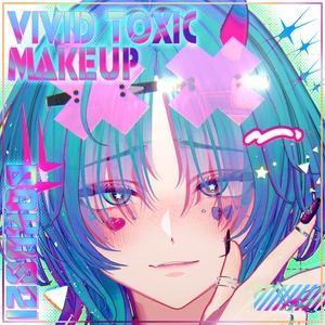 [먹이대응]VividToxic MakeU...