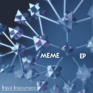 Meme EP / input-instrument