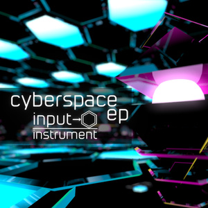 cyberspace EP / input-instrument