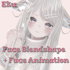 【エク - Eku】Face Blendshape + Face Animation,Face シェイプキー