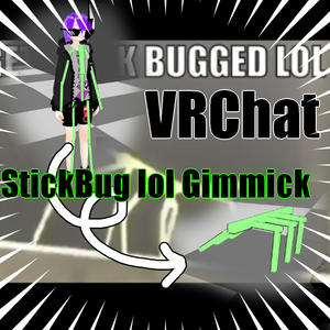 VRChat Stick Bug lol Gimmick