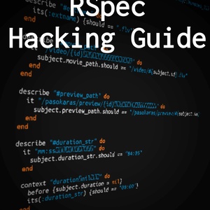 RSpec Hacking Guide