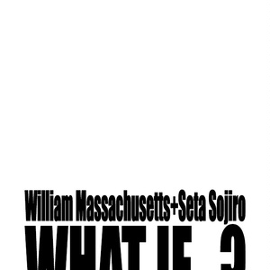 What IF…? 　William Massachusetts+Seta Sojiro