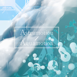 Astrumotion / Aquamotion