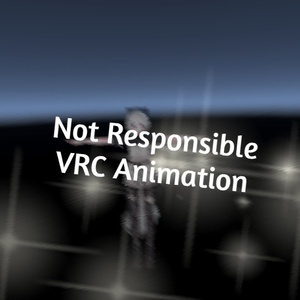 Not Responsibe VRChat Animation/Keyframe