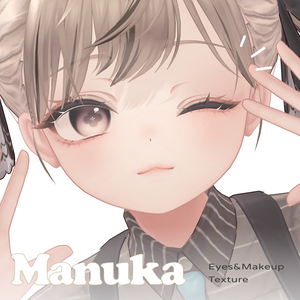 【Manuka専用】 No.12_Eyes & Makeup Texture