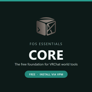 FOS Essentials Core — The free foundation for VRChat world tools