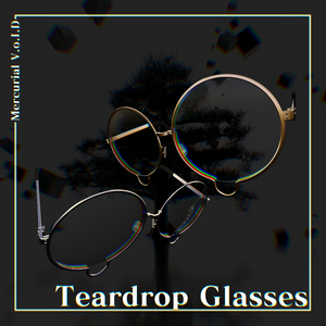▣Mercurial V.o.I.D: Teardrop Glasses▣