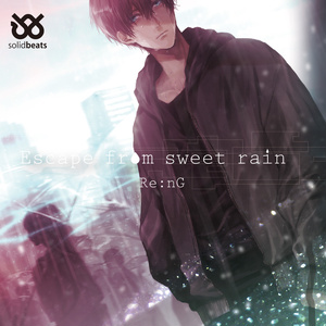 Re:nG「Escape from sweet rain」