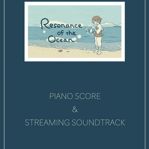 Resonance of the Ocean（わだつみのこだま）PIANO SCORE & STREAMING SOUNDTRACK