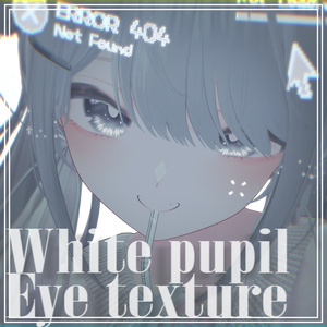 [12アバター対応]🤍White Pupil Eye Texture🤍
