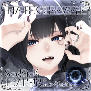 【SadSick TEXTURE】「Nakiya〈泣夜〉」くん専用テクスチャ