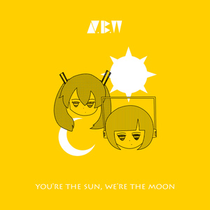 you’re the Sun, we’re the Moon