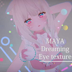 [ 舞夜 (Maya) ] Eye Texture 『Dreaming Eye』