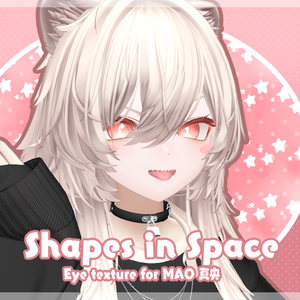 「 For 真央 」 Shapes in Space Eye Texture