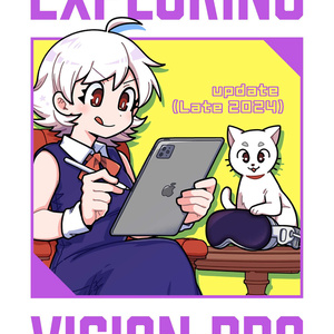 Exploring Vision Pro – update (Late 2024)【電子版】