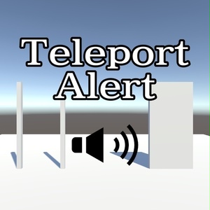 [Free] Teleporter That Plays a Sound When Someone Passes Through [VRChat/U#/SDK3]