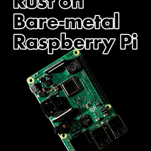 【3冊セット販売】Rust on Bare-metal Raspberry Pi Vol1~3