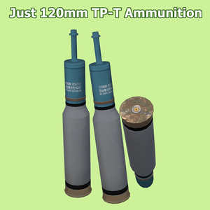 Just 120mm TP-7 Ammunition / 