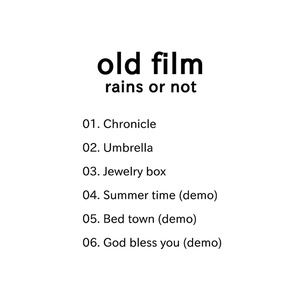 2ndミニアルバム『old film』/ rains or not