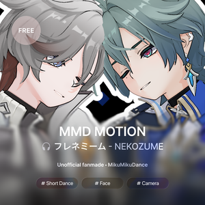 [モーション/ Motion]フレネミーム - NEKOZUME [Short Motion/Camera]