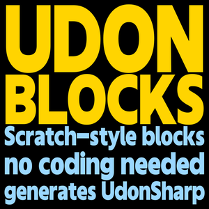 UdonBlocks - Build VRChat world gimmicks with Scratch-style blocks (no coding, generates UdonSharp)