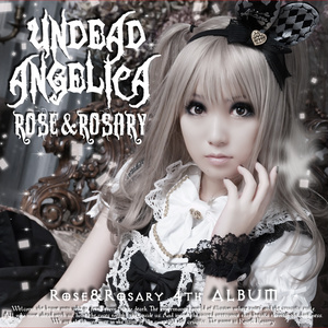 Rose&Rosary 4thアルバム 『アンデッド・アンジェリカ』はAmazonで買ってください。