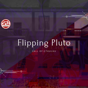 CoCTRPG「Flipping Pluto」 SPLL:E109943