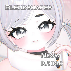 【イチゴ - ICHIGO】 Neow Face - BlendShape