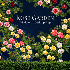 Rose Garden｜デスクトップに薔薇が咲くWindowsアプリ