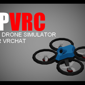【VRC】FPVRC（FPVドローンシミュレーター）
