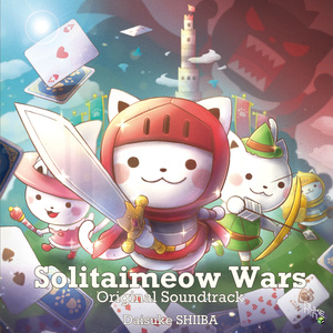 Solitaimeow Wars Original Soundtrack（にゃんばーカードWARSオリジナルサウンドトラック）／椎葉大翼