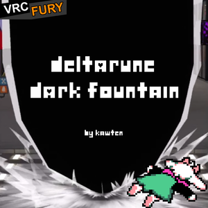 [VRCFury] Deltarune Dark Fountain System