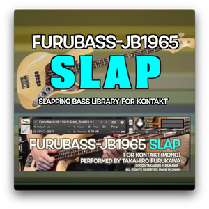 [スラップベース]FuruBass-JB1965-Slap ベース音源 for KONTAKT