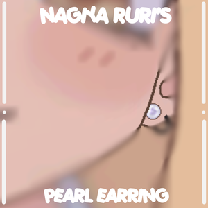 Nagiya Ruri 「 PEARL EARRING I ! 」