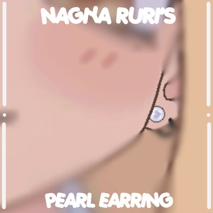 Nagiya Ruri 「 PEARL EARRING I ! 」