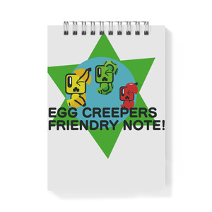 EGG CREEPER'S (UN)FRIENDLY NOTE!!